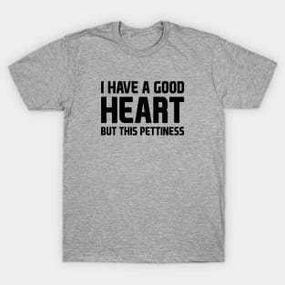 This Pettiness T-Shirt